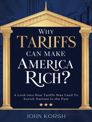 cover image of Why Tariffs Can Make America Rich?